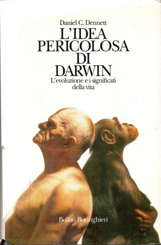 L'idea pericolosa di Darwin. L'evoluzione e i significati della vita