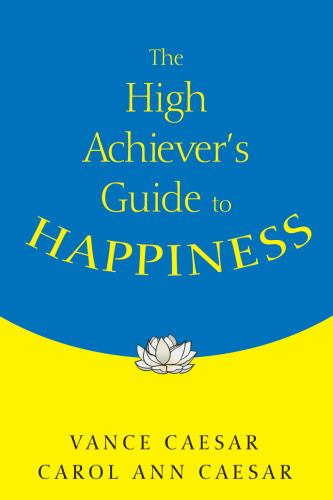 The High Achiever's Guide to Happiness