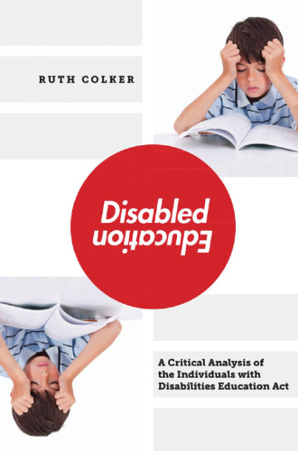 Disabled Education: A Critical Analysis of the Individuals with Disabilities Education Act