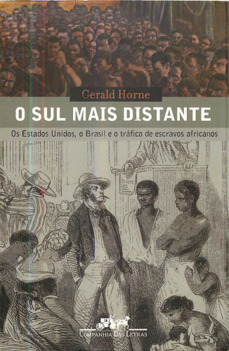 O Sul Mais Distante - os Estados Unidos, o Brasil e o Tráfico de Escravos Africanos