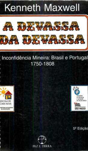 A Devassa da Devassa. A Inconfidência Mineira Brasil e Portugal (1750-1808)