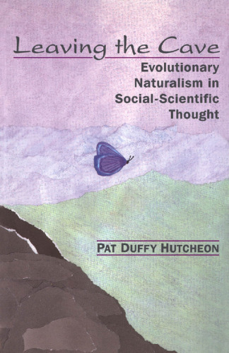Leaving the Cave: Evolutionary Naturalism in Social Scientific Thought