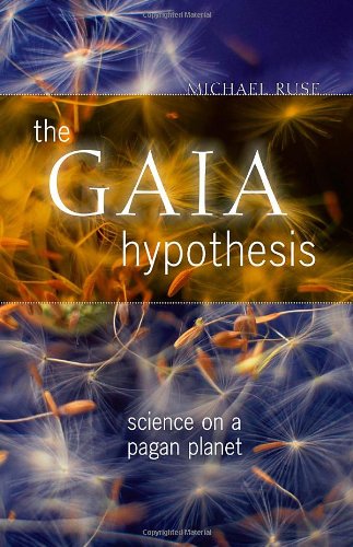 The Gaia Hypothesis: Science on a Pagan Planet