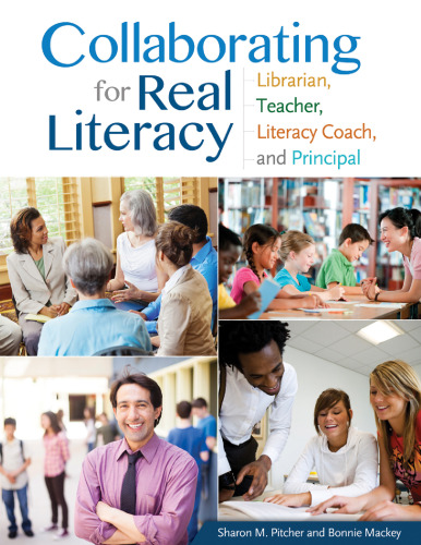 Collaborating for Real Literacy: Librarian, Teacher, Literacy Coach, and Principal