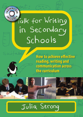 Talk For Writing In Secondary Schools:: How To Achieve Effective Reading, Writing And Communication Across The Curriculum