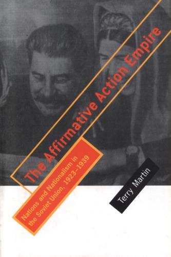 The Affirmative Action Empire: Nations and Nationalism in the Soviet Union, 1923-1939