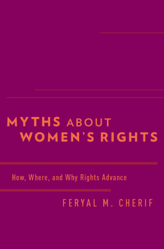 Myths about Women's Rights: How, Where, and Why Rights Advance
