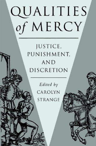Qualities of Mercy: Justice, Punishment, and Discretion