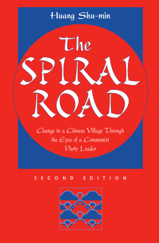 The Spiral Road: Change in a Chinese Village through the Eyes of a Communist Party Leader