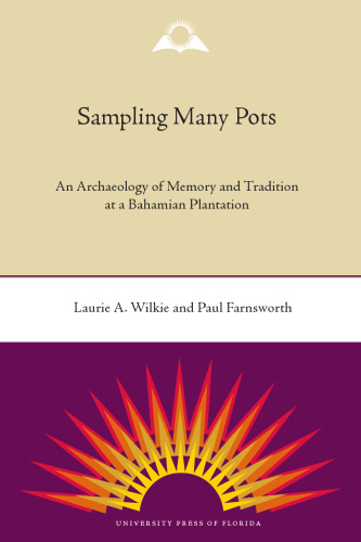 Sampling Many Pots: An Archaeology of Memory and Tradition at a Bahamian Plantation