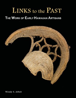 Links to the Past  The Work of Early Hawaiian Artisans