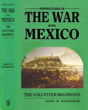 Pennsylvania in the War with Mexico  The Volunteer Regiments