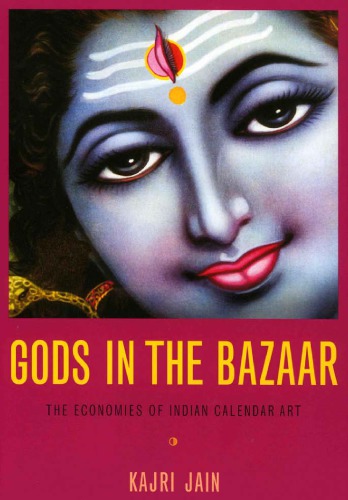 Gods in the Bazaar: The Economies of Indian Calendar Art