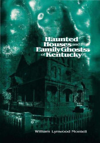 Haunted Houses and Family Ghosts of Kentucky