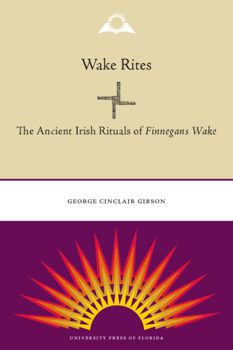 Wake Rites: The Ancient Irish Rituals of Finnegans Wake