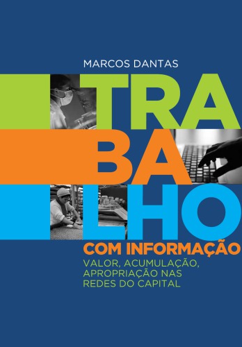 Trabalho com informação: valor, acumulação, apropriação nas redes do capital