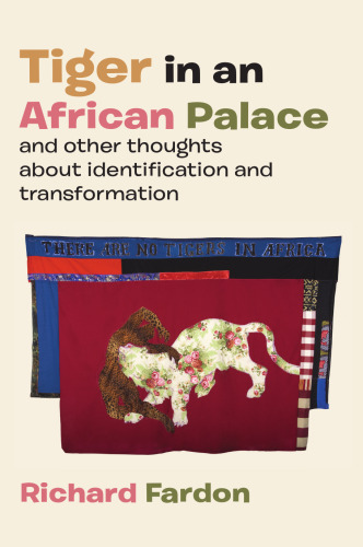Tiger in an african palace, and other thoughts about identification and transformation
