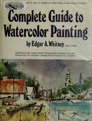 Complete Guide to Watercolor Painting