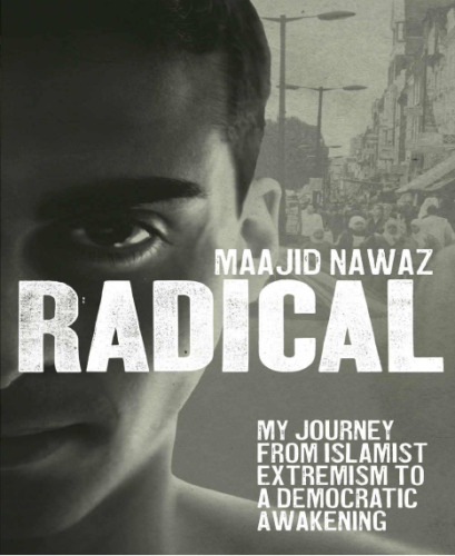 Radical: My Journey from Islamist Extremism to a Democratic Awakening