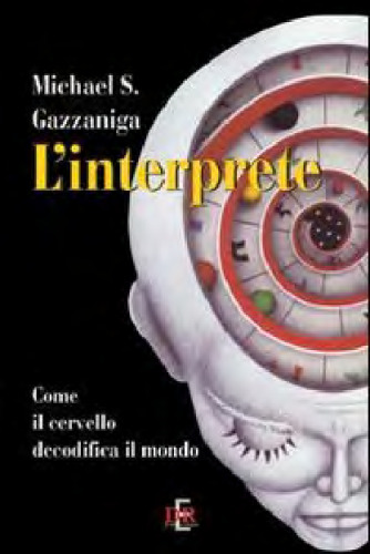 L'interprete. Come il cervello decodifica il mondo