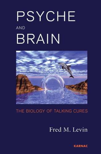Psyche and Brain: The Biology of Talking Cures