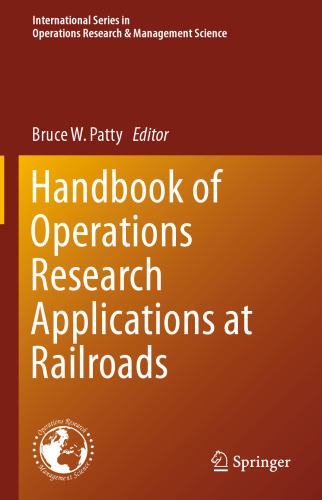 Handbook of Operations Research Applications at Railroads
