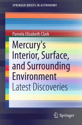 Mercury's Interior, Surface, and Surrounding Environment: Latest Discoveries