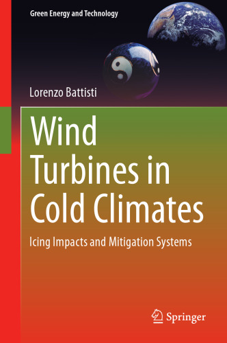 Wind Turbines in Cold Climates: Icing Impacts and Mitigation Systems