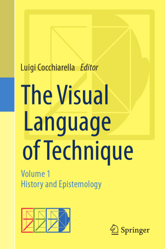The Visual Language of Technique: Volume 1 - History and Epistemology