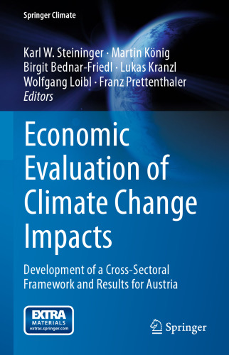 Economic Evaluation of Climate Change Impacts: Development of a Cross-Sectoral Framework and Results for Austria