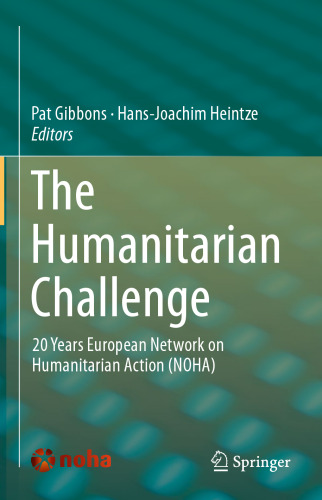 The Humanitarian Challenge: 20 Years European Network on Humanitarian Action (NOHA)