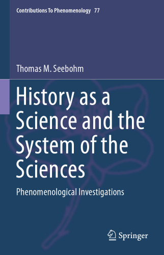 History as a Science and the System of the Sciences: Phenomenological Investigations