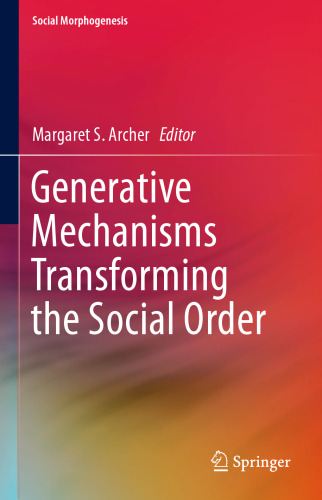 Generative Mechanisms Transforming the Social Order