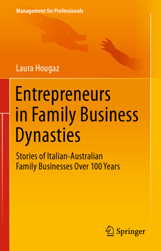 Entrepreneurs in Family Business Dynasties: Stories of Italian-Australian Family Businesses Over 100 Years