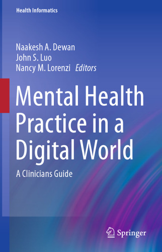Mental Health Practice in a Digital World: A Clinicians Guide