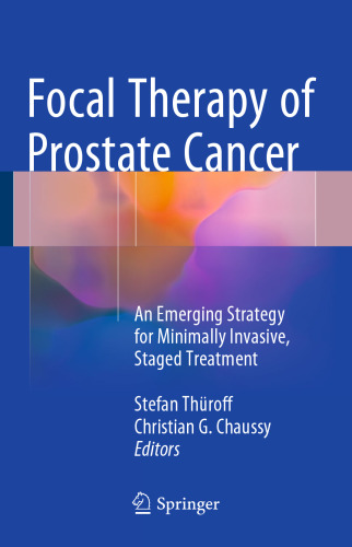 Focal Therapy of Prostate Cancer: An Emerging Strategy for Minimally Invasive, Staged Treatment