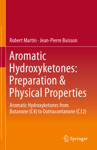 Aromatic Hydroxyketones: Preparation & Physical Properties: Aromatic Hydroxyketones from Butanone (C4) to Dotriacontanone (C32)