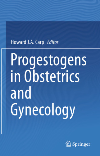 Progestogens in Obstetrics and Gynecology