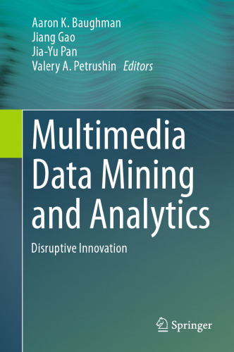 Multimedia Data Mining and Analytics: Disruptive Innovation