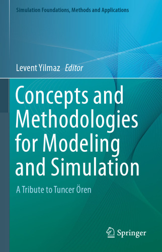 Concepts and Methodologies for Modeling and Simulation: A Tribute to Tuncer Ören