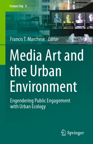 Media Art and the Urban Environment: Engendering Public Engagement with Urban Ecology