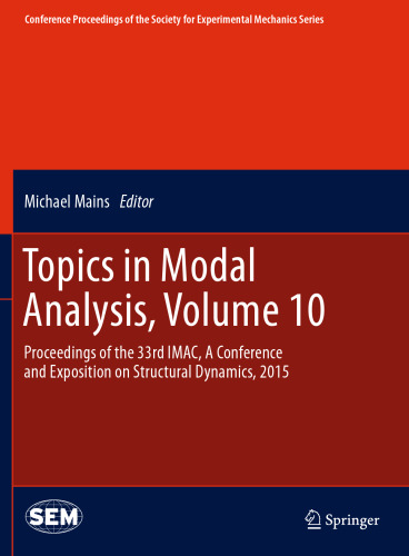 Topics in Modal Analysis, Volume 10: Proceedings of the 33rd IMAC, A Conference and Exposition on Structural Dynamics, 2015