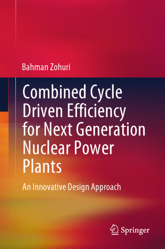 Combined Cycle Driven Efficiency for Next Generation Nuclear Power Plants: An Innovative Design Approach