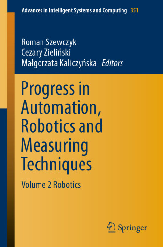 Progress in Automation, Robotics and Measuring Techniques: Volume 2 Robotics