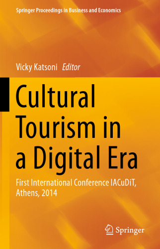 Cultural Tourism in a Digital Era: First International Conference IACuDiT, Athens, 2014