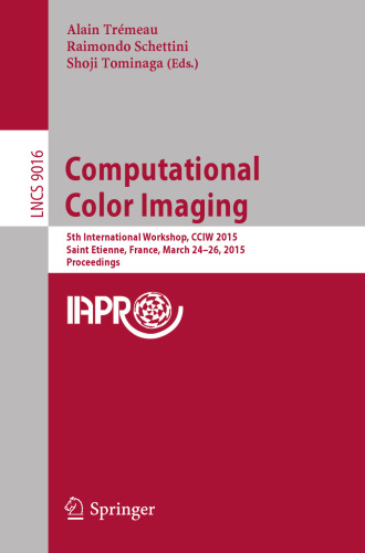 Computational Color Imaging: 5th International Workshop, CCIW 2015, Saint Etienne, France, March 24-26, 2015, Proceedings