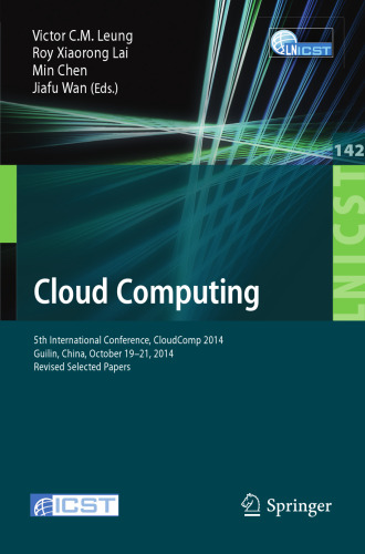 Cloud Computing: 5th International Conference, CloudComp 2014, Guilin, China, October 19-21, 2014, Revised Selected Papers