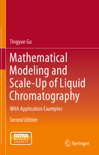 Mathematical Modeling and Scale-Up of Liquid Chromatography: With Application Examples