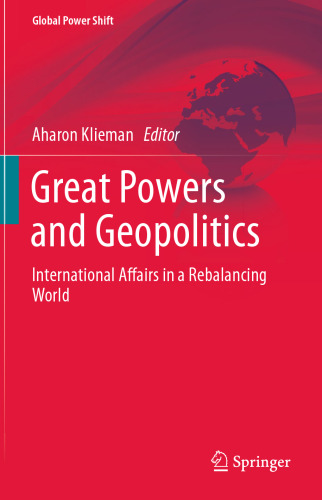 Great Powers and Geopolitics: International Affairs in a Rebalancing World