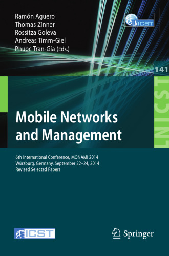 Mobile Networks and Management: 6th International Conference, MONAMI 2014, Würzburg, Germany, September 22-26, 2014, Revised Selected Papers
